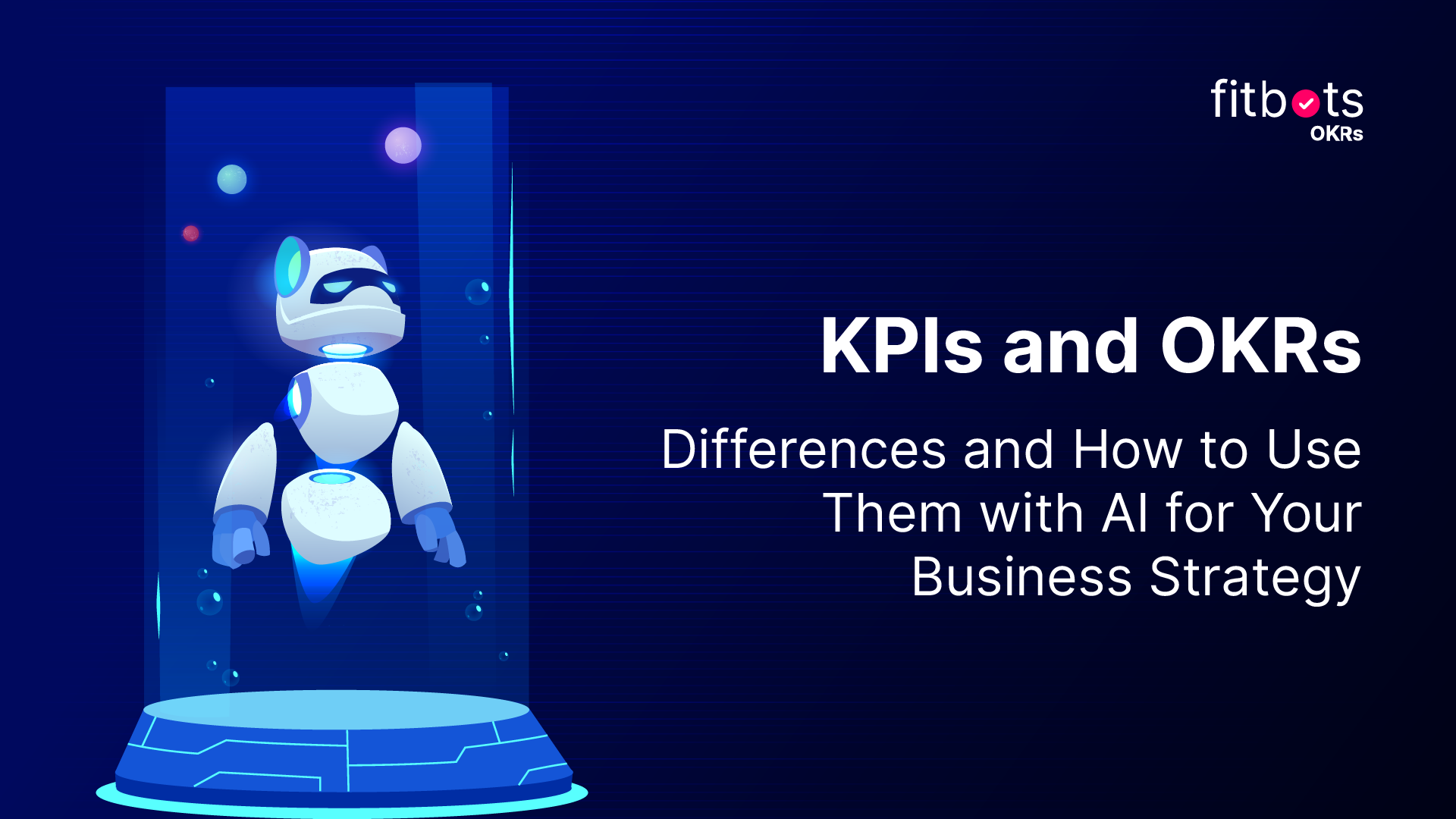 KPIs vs OKRs: Differences and How to Use Them with AI for Your Business
